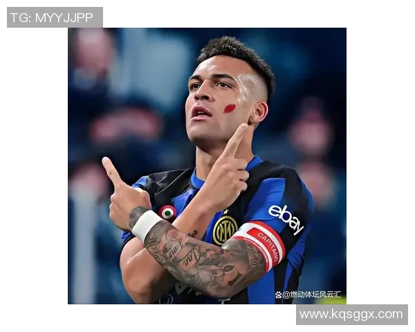 劳塔罗的崛起与挑战：从新星到足坛巨星的奋斗之路